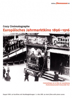 Crazy Cinématographe. Europäisches Jahrmarktkino 1896-1916 (DVD Edition Filmmuseum)