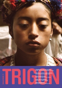 TRIGON 71 - Ixcanul/Corn Island/Body (Magazin)